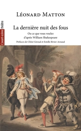 La nuit des fous ou Ce que vous voulez - Léonard Matton
