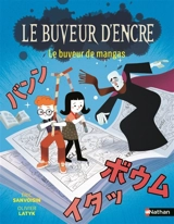 Le buveur d'encre. Le buveur de mangas - Eric Sanvoisin