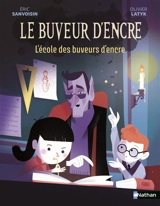 Le buveur d'encre. L'école des buveurs d'encre - Eric Sanvoisin