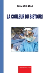 La couleur du bistouri - Rédha Souilamas