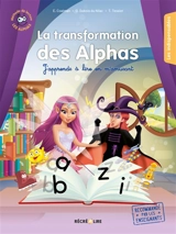 La méthode Les Alphas. La transformation des Alphas en lettres - Claude Huguenin