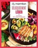 Délicieusement léger : 60 recettes 100 % plaisir, 0 culpabilité - Marmiton.org