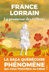 La promesse des Gélinas. Vol. 1. Adèle - France Lorrain