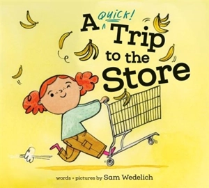 A Quick Trip to the Store - Wedelich, Sam