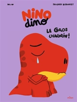 Nino dino. Le gros chagrin ! - Mim