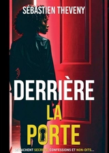 Derrière la porte - Sébastien Théveny