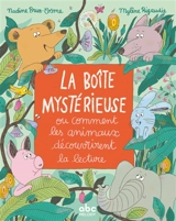 La boîte mystérieuse ou Comment les animaux découvrirent la lecture - Nadine Brun-Cosme