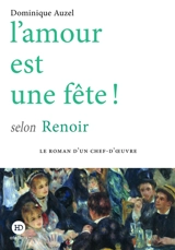 L'amour est une fête ! selon Renoir - Dominique Auzel