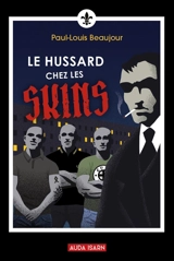 Le Hussard chez les skins - Paul-Louis Beaujour