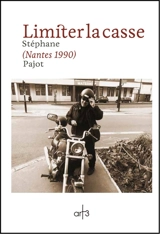 Limiter la casse (Nantes 1990) - Stéphane Pajot