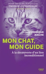 Mon chat, mon guide : à la découverte d'un lien inconditionnel - Véronique Aïache