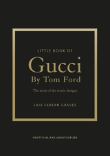 Little book of Gucci by Tom Ford : the story of the iconic design - Laia Farran Graves