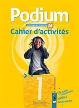 Podium 1 : méthode de français, A1 : cahier d'activités - Fabienne Gallon