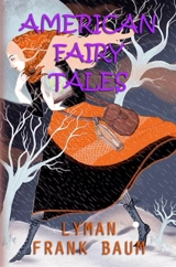 American Fairy Tales : [Illustrated Edition] - L. Frank Baum