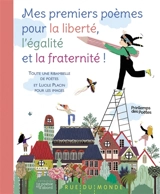 Mes premiers poèmes pour la liberté, l'égalité et la fraternité !