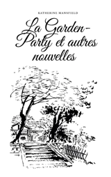 La garden-party et autres nouvelles - Katherine Mansfield