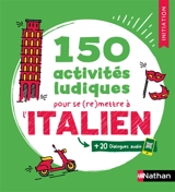 150 activités ludiques pour se (re)mettre à l'italien - Anne Ghirardello