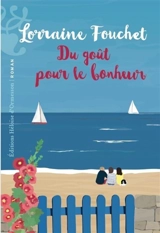 Du goût pour le bonheur - Lorraine Fouchet