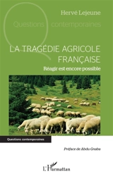 La tragédie agricole française : réagir est encore possible - Hervé Lejeune