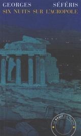 Six nuits sur l'Acropole - Giorgos Seféris