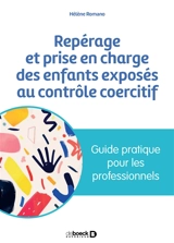 Repérage et prise en charge des enfants exposés au contrôle coercitif : guide pratique pour les professionnels - Hélène Romano
