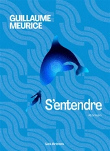 S'entendre - Guillaume Meurice