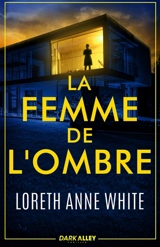 La femme de l'ombre - Loreth Anne White