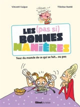 Les (pas si) bonnes manières : petit tour du monde de ce qui se fait... ou pas - Vincent Guigue