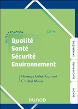Toute la fonction qualité santé sécurité environnement : savoir être, savoir-faire, savoirs - Florence Gillet-Goinard