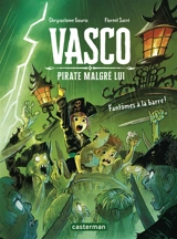 Vasco, pirate malgré lui. Vol. 3. Fantômes à la barre ! - Chrysostome Gourio