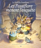 La famille Passiflore. Les Passiflore mènent l'enquête - Geneviève Huriet