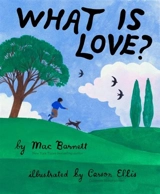 What Is Love ? - Mac Barnett