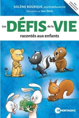 Les défis de la vie racontés aux enfants - Solène Bourque