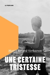 Une certaine tristesse - Savard-Verhoeven, Mattis