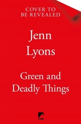 Green and Deadly Things - Jenn Lyons