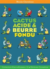 Cactus acide & Beurre fondu - Nicole Claveloux