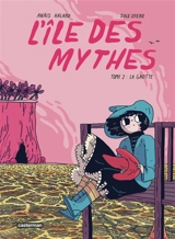 L'île des mythes. Vol. 2. La grotte - Anaïs Halard