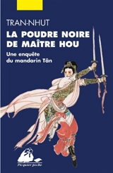 Une enquête du mandarin Tân. La poudre noire de maître Hou - Tran-Nhut