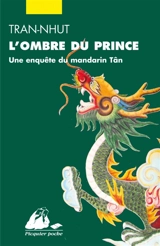 Une enquête du mandarin Tân. L'ombre du prince - Tran-Nhut