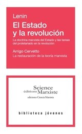 El Estado y la revolucion : la doctrina marxista del Estado y las tareas del proletariado en la revolucion. La restauracion de la teoria marxista - Vladimir Ilitch Lénine
