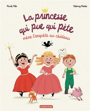 La princesse qui pue qui pète mène l'enquête au château - Marie Tibi