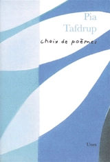 Choix de poèmes - Pia Tafdrup