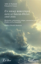 Un voyage romantique dans le Grand-Océan (1847-1850) - Adèle de Dombasle