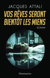 Vos rêves seront bientôt les miens - Jacques Attali