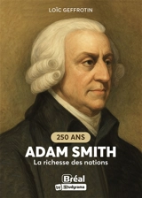 Adam Smith : 250 ans de La richesse des nations - Adam Smith