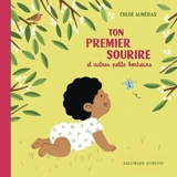 Ton premier sourire et autres petites bonheurs - Chloé Alméras