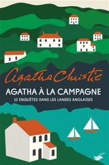 Agatha à la campagne : 12 enquêtes dans les landes anglaises - Agatha Christie