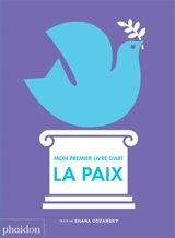 La paix : mon premier livre d'art - Shana Gozansky