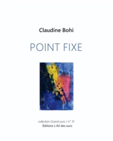 Point fixe - Claudine Bohi