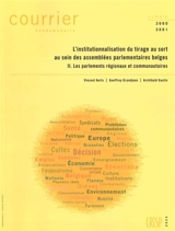 Courrier hebdomadaire, n° 2660-2661. L'institutionnalisation du tirage au sort au sein des assemblées parlementaires belges (II) : les parlements régionaux et communautaires - Vincent Aerts
